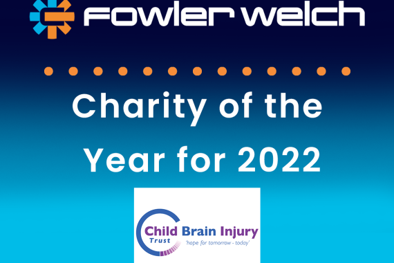 Fowler Welch announces the Child Brain Injury Trust as its Charity of the Year for 2022!